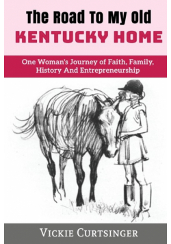 The Road To My Old Kentucky Home