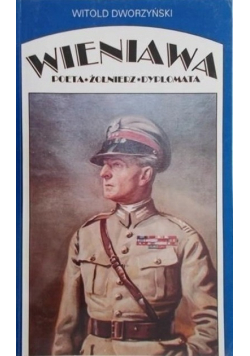 Wieniawa Poeta żołnierz dyplomata
