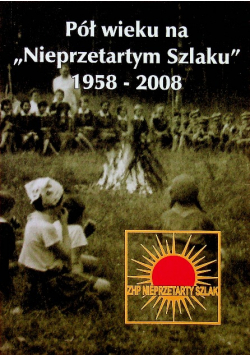 Pół wieku na nieprzetartym szlaku 1958 2008