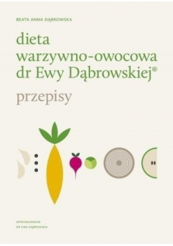 Dieta warzywno - owocowa dr Ewy Dąbrowskiej Przepisy
