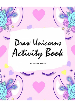 How to Draw Unicorns Activity Book for Children (8x10 Coloring Book / Activity Book)