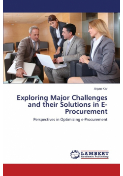 Exploring Major Challenges and Their Solutions in E-Procurement