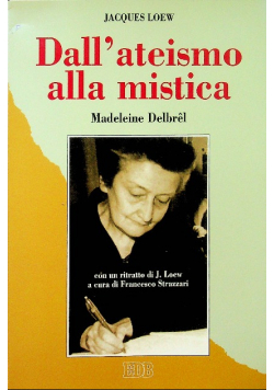 Madeleine Delbrel Dall ateismo alla mistica