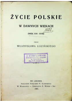 Życie polskie w dawnych wiekach 1907 r