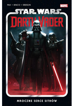 Star Wars Darth Vader. Mroczne serce Sithów. Tom 1