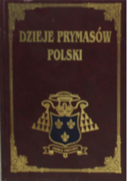 Dzieje Prymasów Polski Tom 7