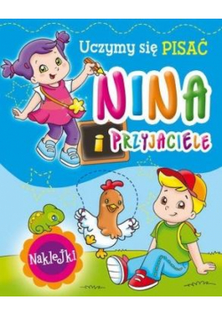 Nina i przyjaciele. Uczymy się pisać