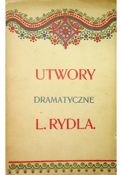 Rydel Utwory Dramatyczne tom I 1902 r.