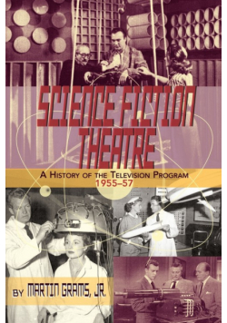 Science Fiction Theatre A History Of The Television Program, 1955-57