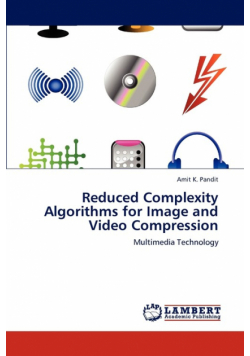 Reduced Complexity Algorithms for Image and Video Compression