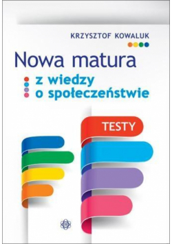 Nowa matura z wiedzy o społeczeństwie. Testy