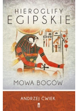 Hieroglify egipskie Mowa bogów