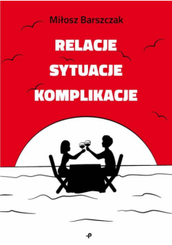 Relacje sytuacje komplikacje