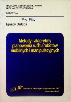 Metody i algorytmy planowania ruchu mobilnych i manipulacyjnych