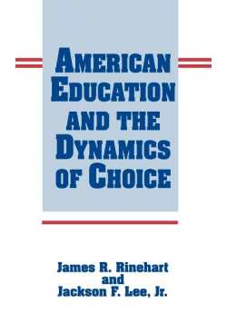 American Education and the dynamics of Choice