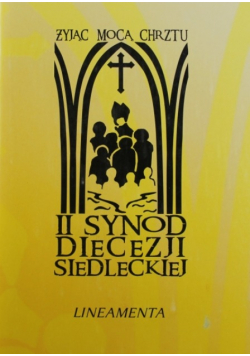 Zyjac Mocą Chrztu II Synod Diecezji Siedleckiej