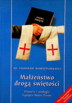 Małżeństwo drogą świętości historia i teologia Equipes Notre-Dame