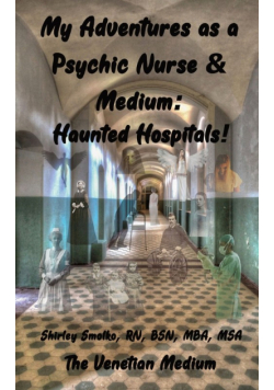 My Adventures as a Psychic Nurse & Medium