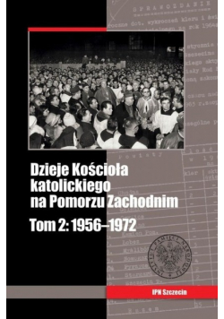 Dzieje Kościoła katolickiego na Pomorzu Zachodnim Tom 2