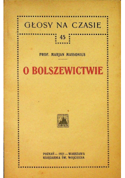 Głosy na czasie 45 O Bolszewictwie 1921 r.