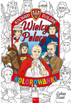 Kocham Polskę. Wielcy Polacy - kolorowanka