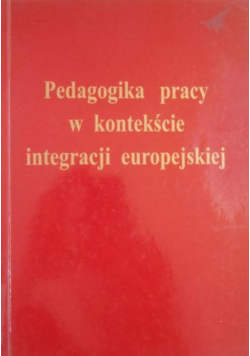 Pedagogika pracy w kontekście integracji europejskiej