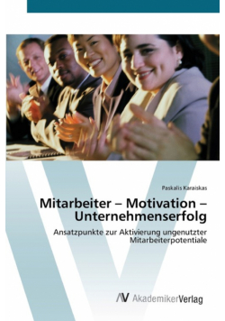 Mitarbeiter - Motivation - Unternehmenserfolg