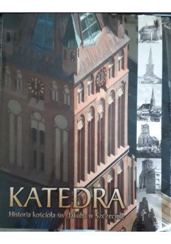 Katedra historia kościoła świetego Jakuba w Szczecinie