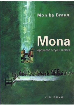Mona opowieść o życiu malarki