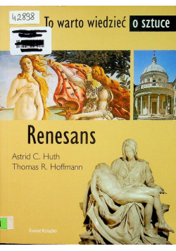 Renesans To warto wiedzieć o sztuce