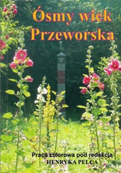Ósmy wiek Przeworska Tom I