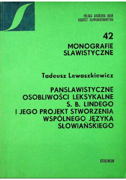 Panslawistyczne osobliwości leksykalne S B Lindego i jego projekt stworzenia wspólnego języka słowiańskiego