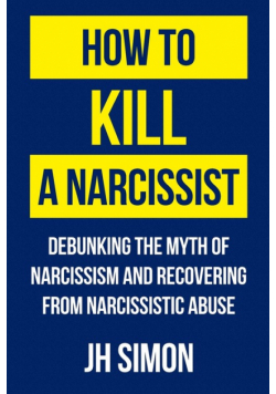How To Kill A Narcissist