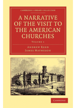 A Narrative of the Visit to the American Churches - Volume 1