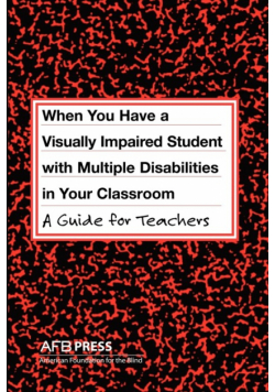 When You Have a Visually Impaired Student with Multiple Disabilities in Your Classroom