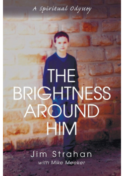 The Brightness Around Him