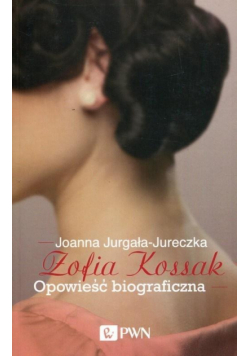 Zofia Kossak. Opowieść biograficzna