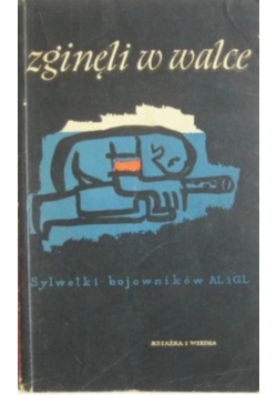 Zginęli w walce Sylwetki bojowników AL i GL