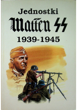 Jednostki Waffen SS 1939 - 1945