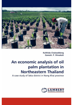 An Economic Analysis of Oil Palm Plantation in Northeastern Thailand