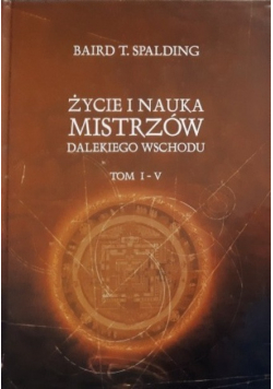 Życie i nauka mistrzów dalekiego wschodu Tom I -  V