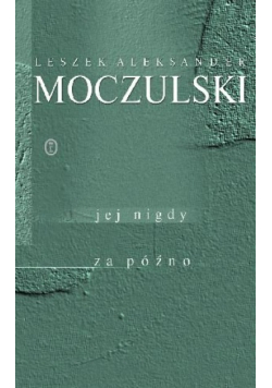 Jej nigdy za późno