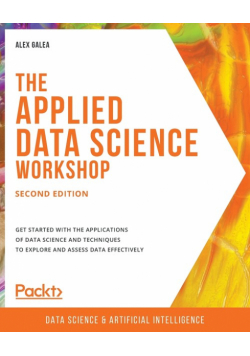 The Applied Data Science Workshop, Second Edition