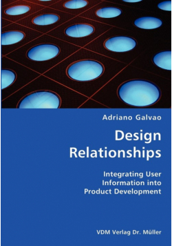 Design Relationships- Integrating User Information into Product Development