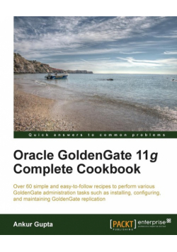 Oracle Goldengate 11g Complete Cookbook