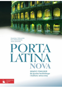 Porta Latina Nova. Zeszyt ćwiczeń do języka łacińskiego i kultury antycznej