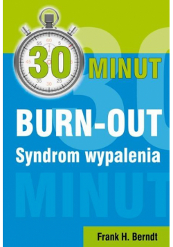 30 minut burn-out. Syndrom wypalenia
