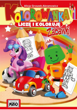 Kolorowanka. Liczę i koloruję. Zabawki