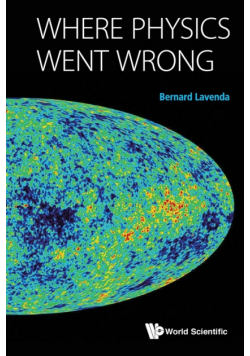 Where Physics Went Wrong