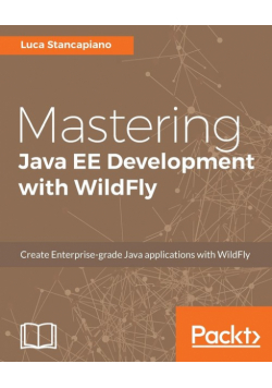 Mastering Java EE Development with WildFly